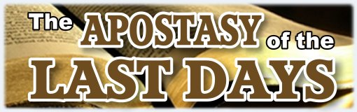 The Apostasy Of The Last Days